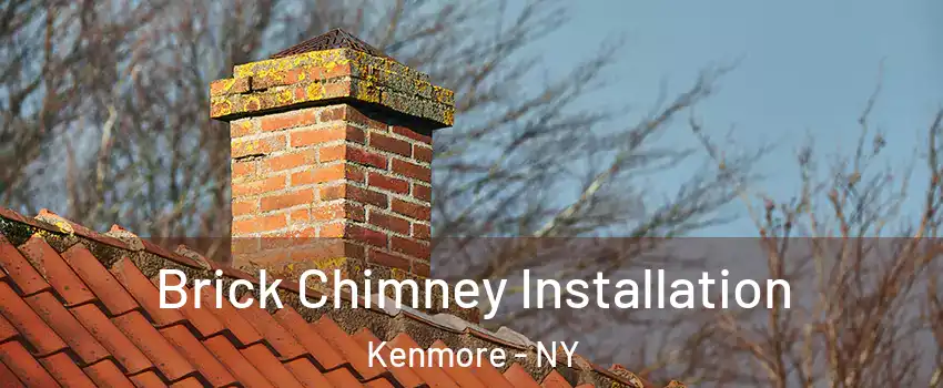  Brick Chimney Installation Kenmore - NY