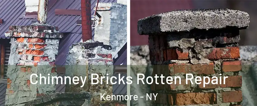  Chimney Bricks Rotten Repair Kenmore - NY
