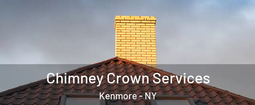 Chimney Crown Services Kenmore - NY