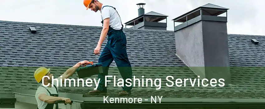  Chimney Flashing Services Kenmore - NY
