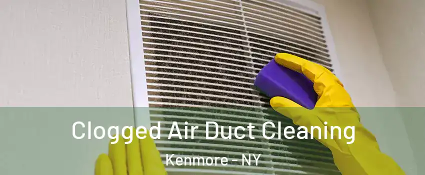  Clogged Air Duct Cleaning Kenmore - NY
