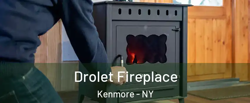  Drolet Fireplace Kenmore - NY