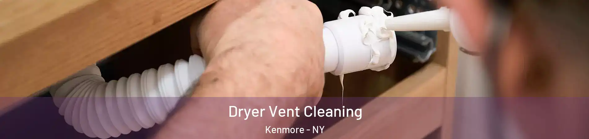  Dryer Vent Cleaning Kenmore - NY