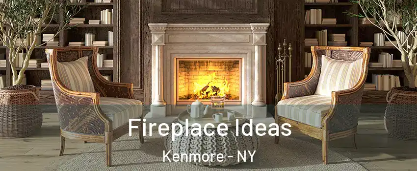  Fireplace Ideas Kenmore - NY
