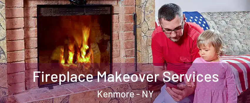  Fireplace Makeover Services Kenmore - NY