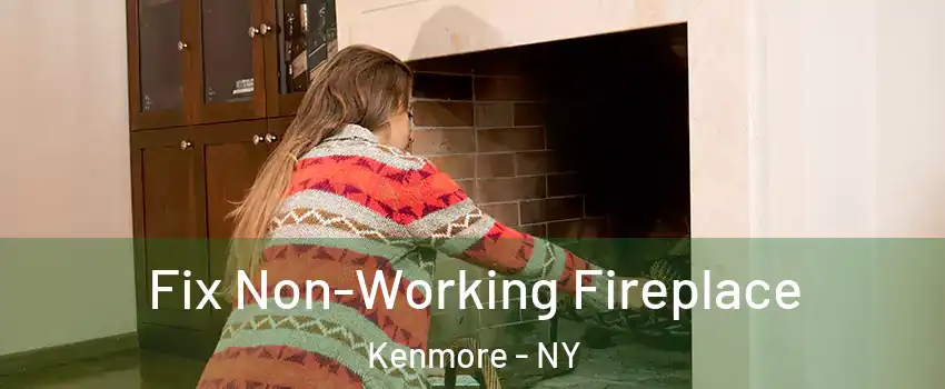  Fix Non-Working Fireplace Kenmore - NY