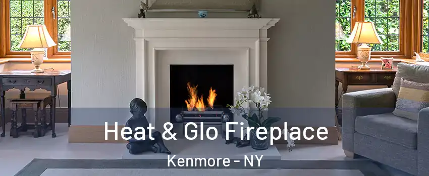  Heat & Glo Fireplace Kenmore - NY