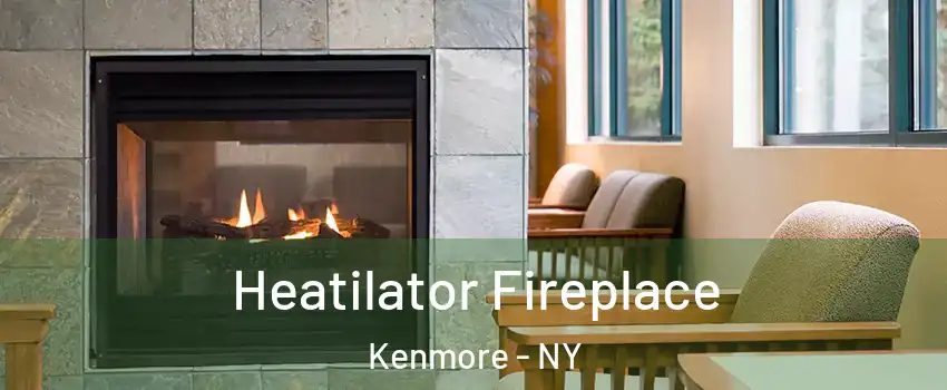  Heatilator Fireplace Kenmore - NY