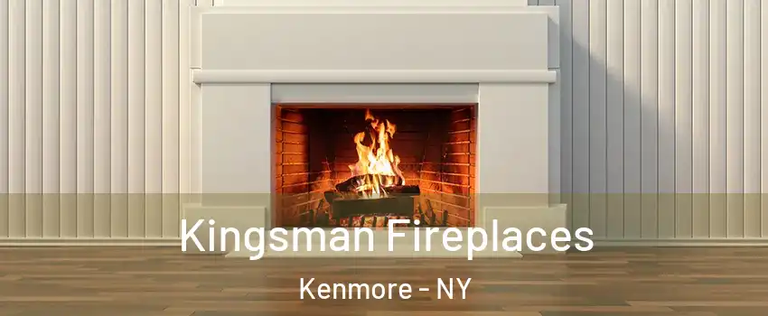  Kingsman Fireplaces Kenmore - NY