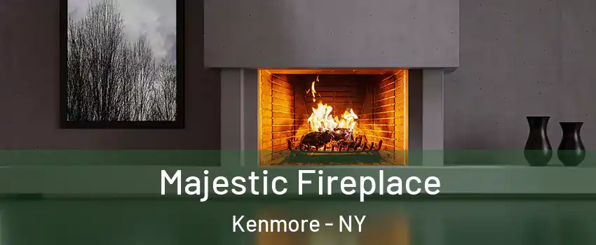  Majestic Fireplace Kenmore - NY