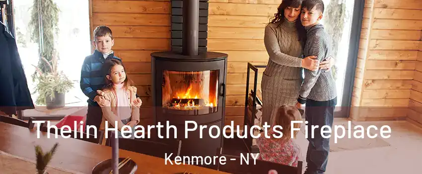  Thelin Hearth Products Fireplace Kenmore - NY