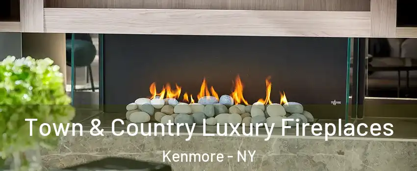  Town & Country Luxury Fireplaces Kenmore - NY