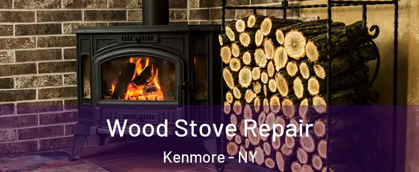  Wood Stove Repair Kenmore - NY